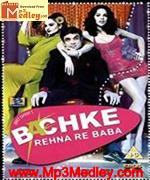 Bachke Rehna Re Baba 2005 song download